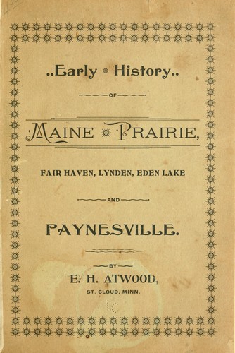 Early history of Maine Pairie, Fair Haven, Lynden, Eden Lake and Paynesville