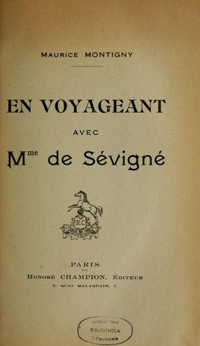 En voyageant avec Mme de Sévigné