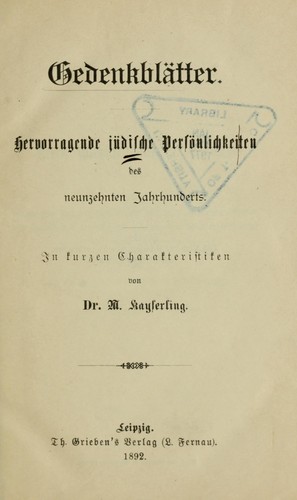 Gedenkblätter: hervorragende jüdische Persönlichkeiten des neunzehnten Jahrhunderte