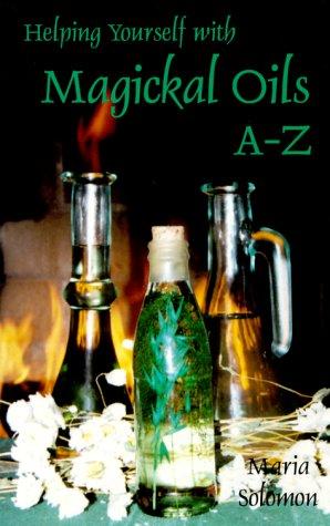 Helping yourself with magickal oils A-Z