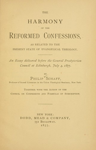 The harmony of the Reformed Confessions, as related to the present state of evangelical theology