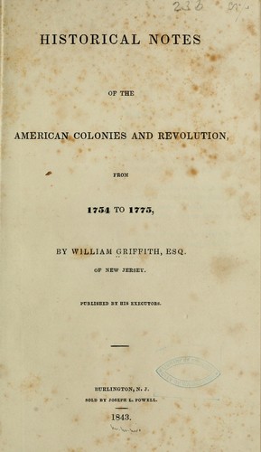 Historical notes of the American colonies and revolution, from 1754 to 1775