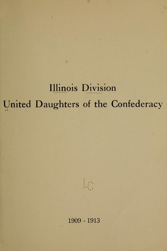 Illinois division, United daughters of the confederacy, 1909-1913