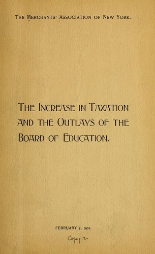 The increase in taxation and the outlays of the Board of education