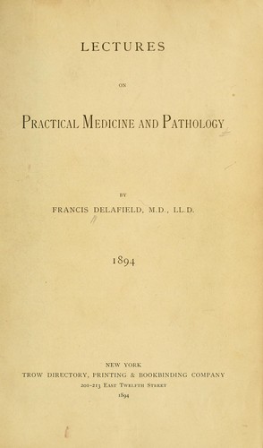 Lectures on practical medicine and pathology, 1894