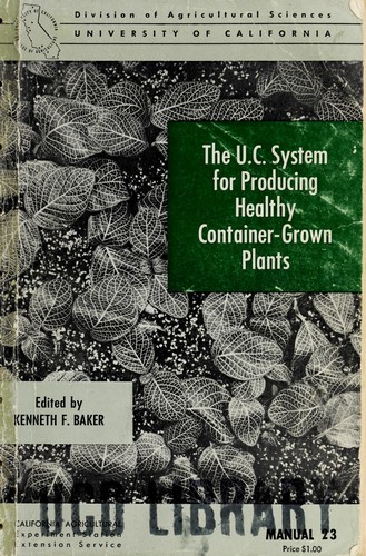 The U. C. system for producing healthy container-grown plants