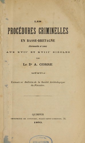 Les procédures criminelles en Basse-Bretagne (Cornouaille et Léon) aux XVIIe et XVIIIe siècles