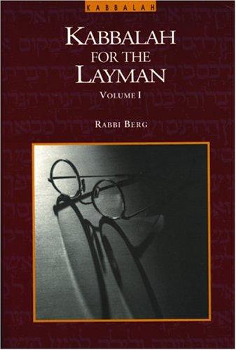 The Kabbalah for the Layman, Vol. 1 (Kabbalah for the Layman)