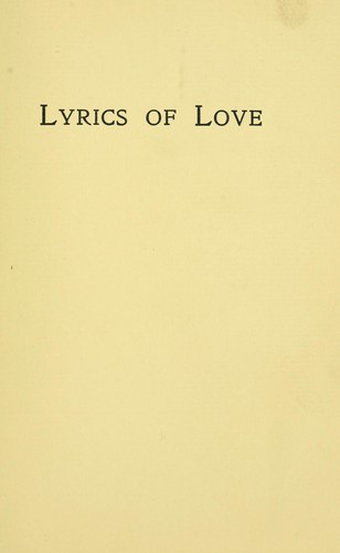 Lyrics of love, of hearth and home & field and garden