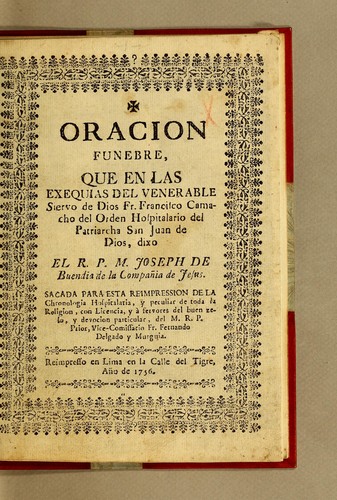 Oracion funebre, que en las exequias del venerable siervo de Dios Fr. Francisco Camacho del Orden Hospitalario del patriarcha San Juan de Dios