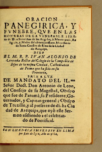 Oracion panegirica, y funebre, que en las honrras de la venerable sierua de Dios soror Ana de los Angeles, ò Monteagudo