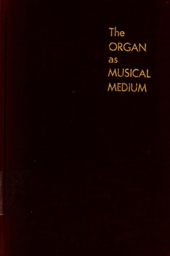 The organ as musical medium