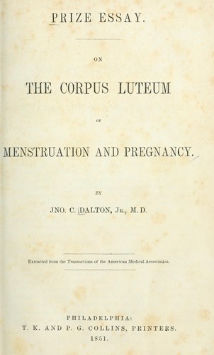 Prize essay on the corpus luteum of menstruation and pregnancy