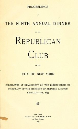 Proceedings at the ninth annual dinner of the Republican Club of the City of New York