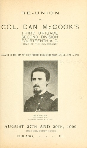 Re-union of Col. Dan McCook's Third brigade, Second division, Fourteenth A. C., "Army of the Cumberland" ..