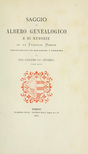 Saggio di albero genealogico e di memorie su la famiglia Borgia specialmente in relazione a Ferrara