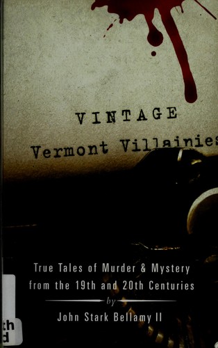 Vintage Vermont villainies