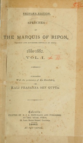 Speeches of the Marquis of Ripon Viceroy and Governor General of India, 1880-1882