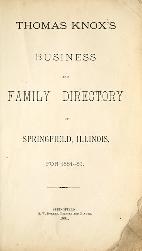 Thomas Knox's business and family directory of Springfield, Illinois, for 1881-82