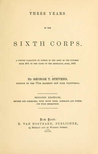 Three years in the Sixth Corps