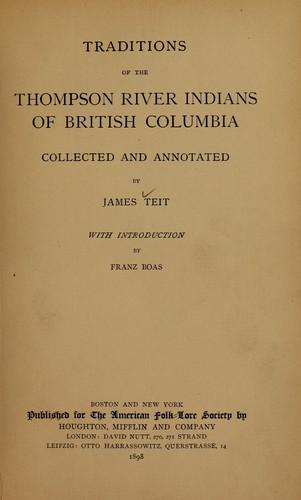 Traditions of the Thompson River Indians of British Columbia ..