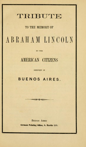 Tribute to the memory of Abraham Lincoln by the American citizens resident in Buenos Aires