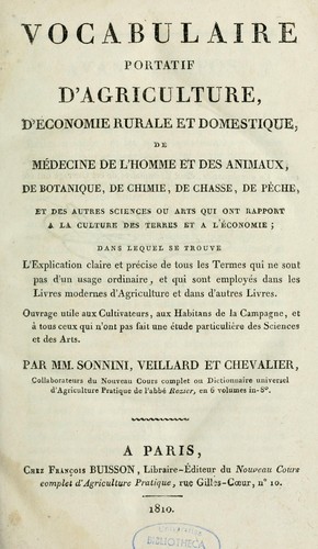 Vocabulaire portatif d'agriculture, d'économie rurale et domestique, de médecine de l'homme et des animaux, de botanique, de chimie, de chasse, de pêche, et des autres sciences ou arts qui ont rapport à la culture des terres et à l'économie...