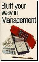 Bluff Your Way in Management (The Bluffer's Guides)