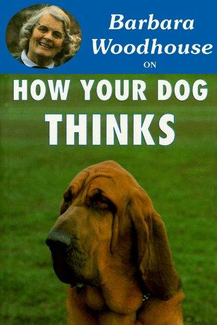 Barbara Woodhouse on How Your Dog Thinks (Barbara Woodhouse Series)