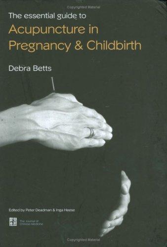 The essential guide to acupuncture in pregnancy & childbirth