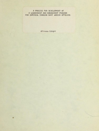 A process for development of a leadership and management program for Imperial Iranian Navy junior officers