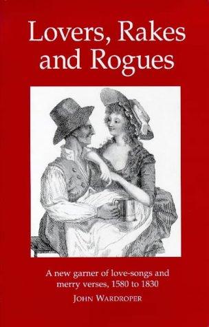 Lovers, rakes, and rogues