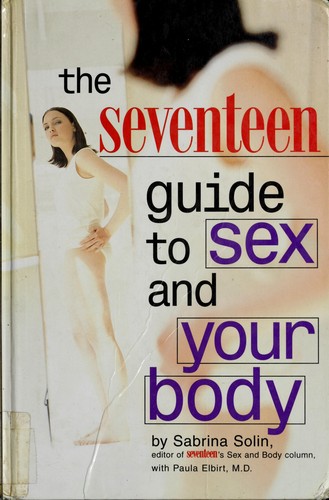 The Seventeen guide to sex and your body