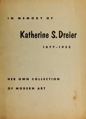 In memory of Katherine S. Dreier, 1877-1952
