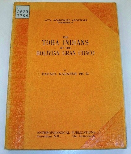 The Toba Indians of the Bolivian Gran Chaco