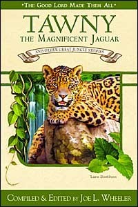 Tawny the magnificent jaguar and other jungle stories