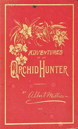 Travels and Adventures of an Orchid Hunter: An Account of Canoe and Camp ..