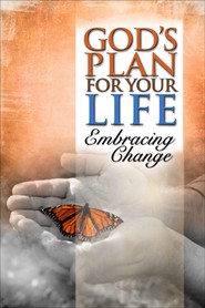 GOD'S PLAN FOR YOUR LIFE EMBRACING CHANGE