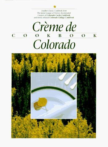 Crème de Colorado cookbook.