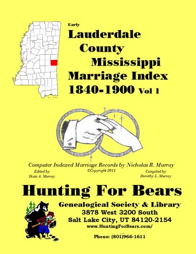 Early Lauderdale County Mississippi Marriage Index Vol 1 1840-1900