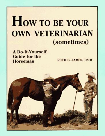 How to be your own veterinarian (sometimes)