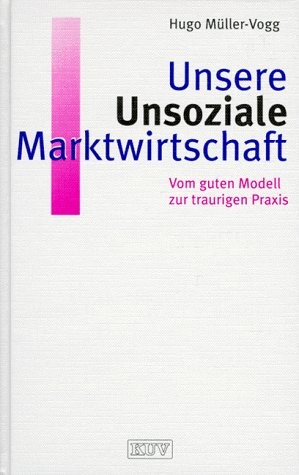 Unsere Unsoziale Marktwirtschaft