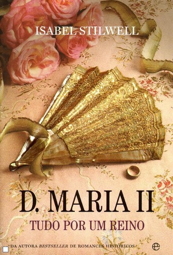 D. Maria II - Tudo por um Reino