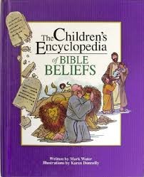 The Children's Encyclopedia of Bible Beliefs