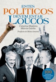 Estes políticos devem estar loucos