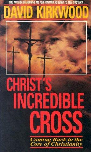 Christ's Incredible Cross