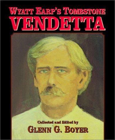 Wyatt Earp's Tombstone vendetta