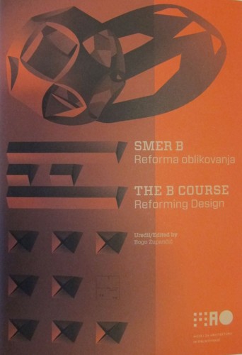 Smer B - Reforma oblikovanja / The B Course - Reforming Design