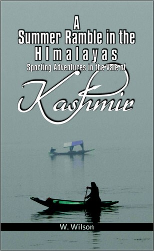 A Summer Ramble in the Himalayas Sporting Adventures in the Vale of Kashmir