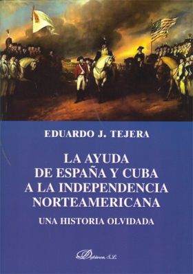 La Ayuda de España y Cuba  a la Independencia Norteamericana.
